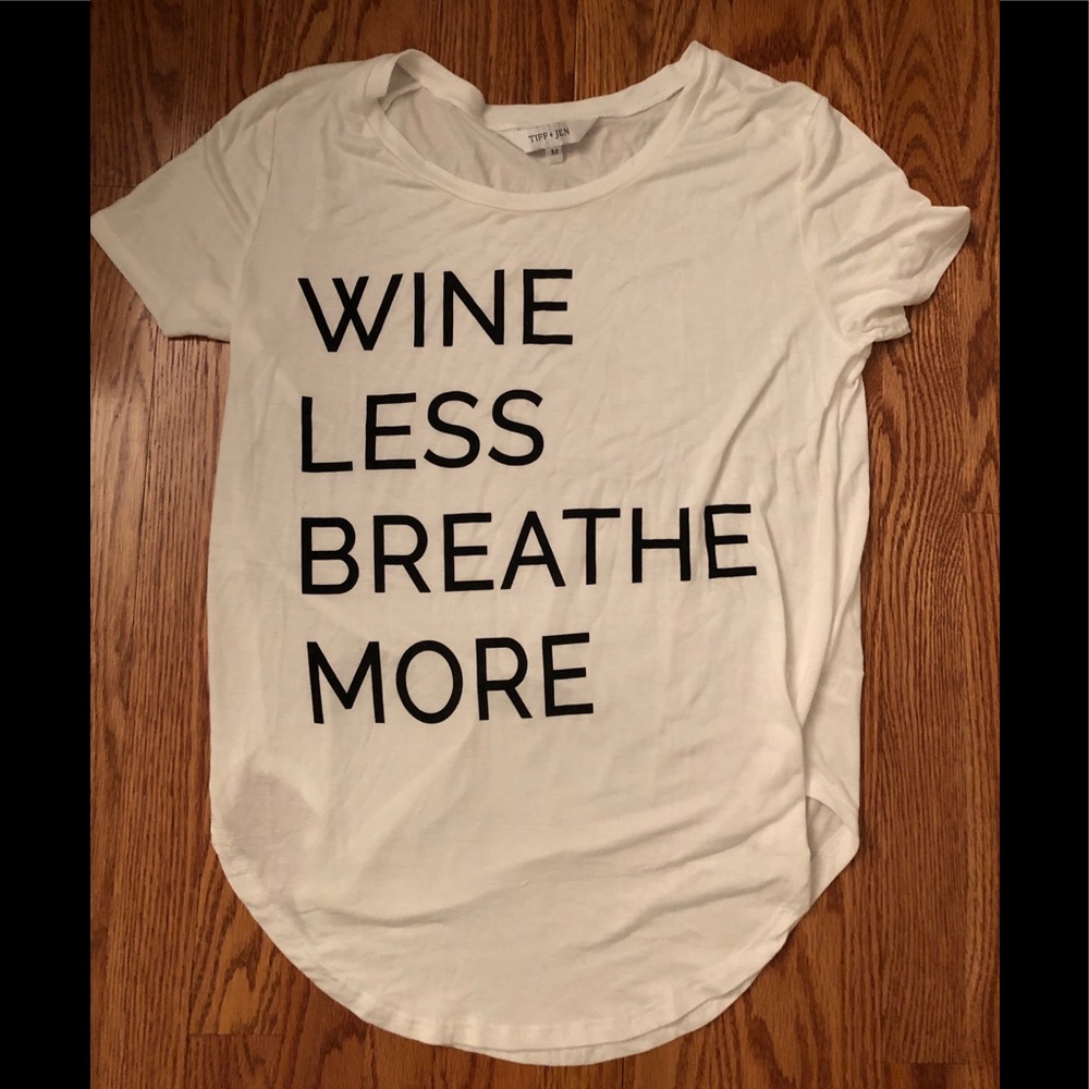 Wine less breathe more tee